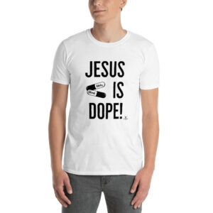 Jesus is Dope Unisex T-Shirt